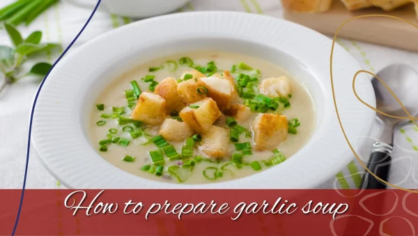 how-to-prepare-garlic-soup